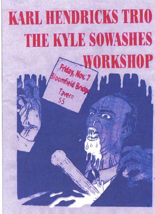 Karl Hendricks Trio, The Kyle Sowashes Workshop