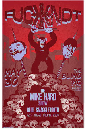 Fuck Knot, The Mike Hard Show