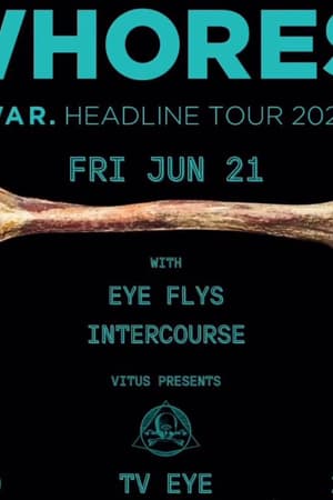 Whores., Eye Flys