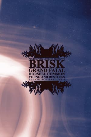 Brisk, Grand Fatal