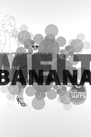 Melt Banana, Birthday Suits