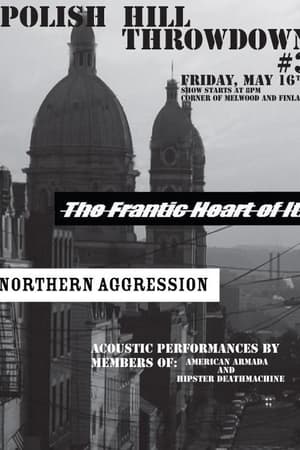 The Frantic Heart of It, Northern Aggression
