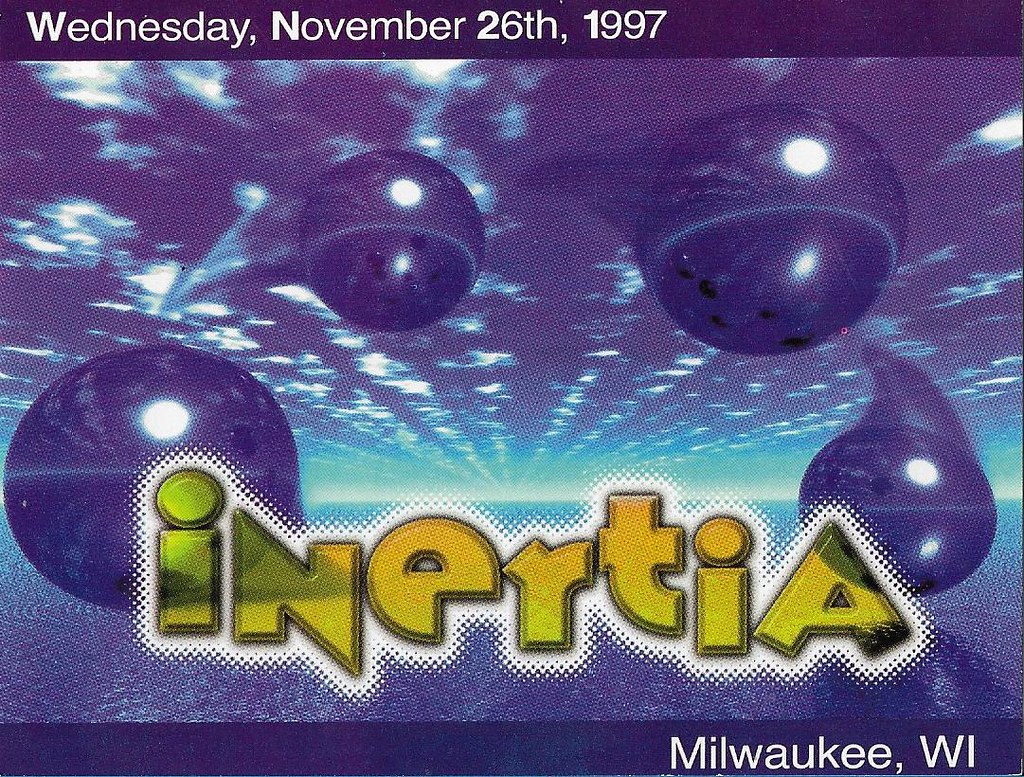 Inertia Nov 26, 1997 Milwaukee