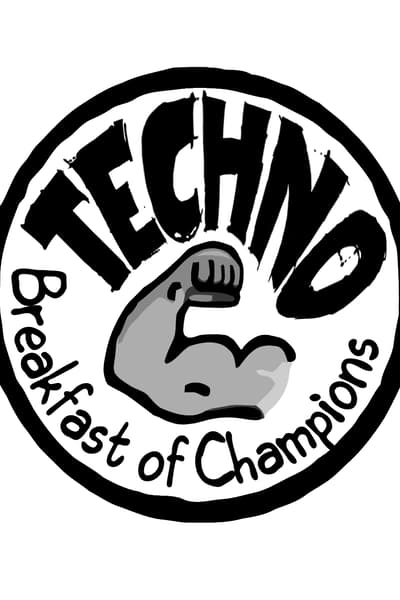 Techno Breakfast of Champions