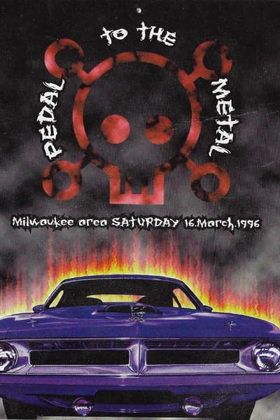 Pedal to the Metal Mar 16, 1996 Milwaukee