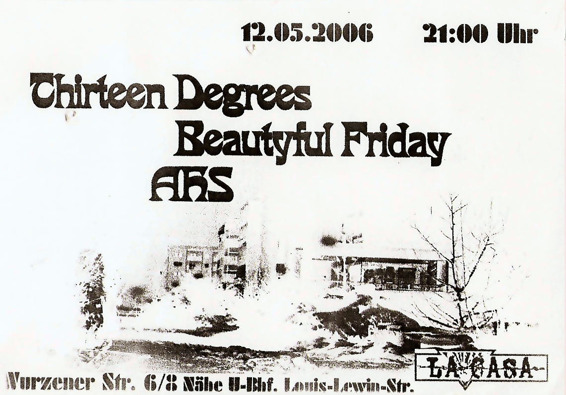 Thirteen Degrees, Beautyful Friday, AHS May 12, 2006 Berlin