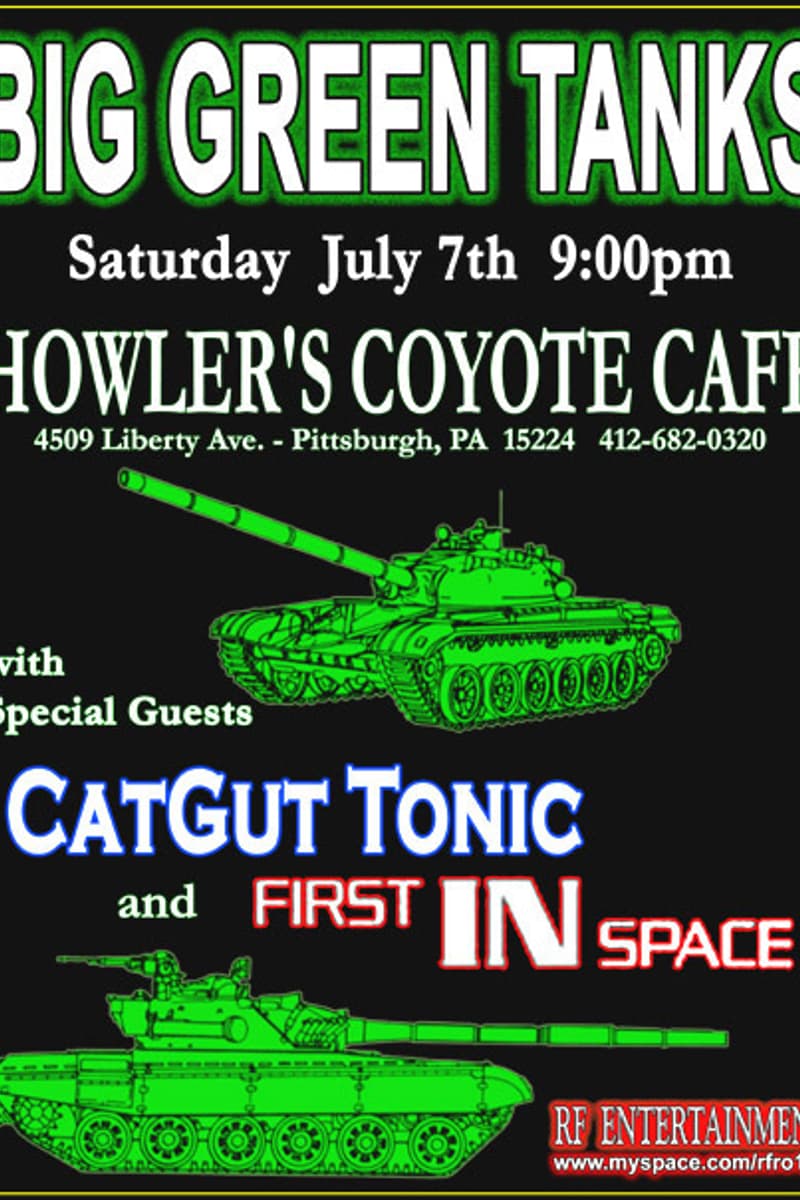 Big Green Tanks, CatGut Tonic, First In Space - at Howler's Coyote Cafe - Pittsburgh, PA - Jul 7, 2007