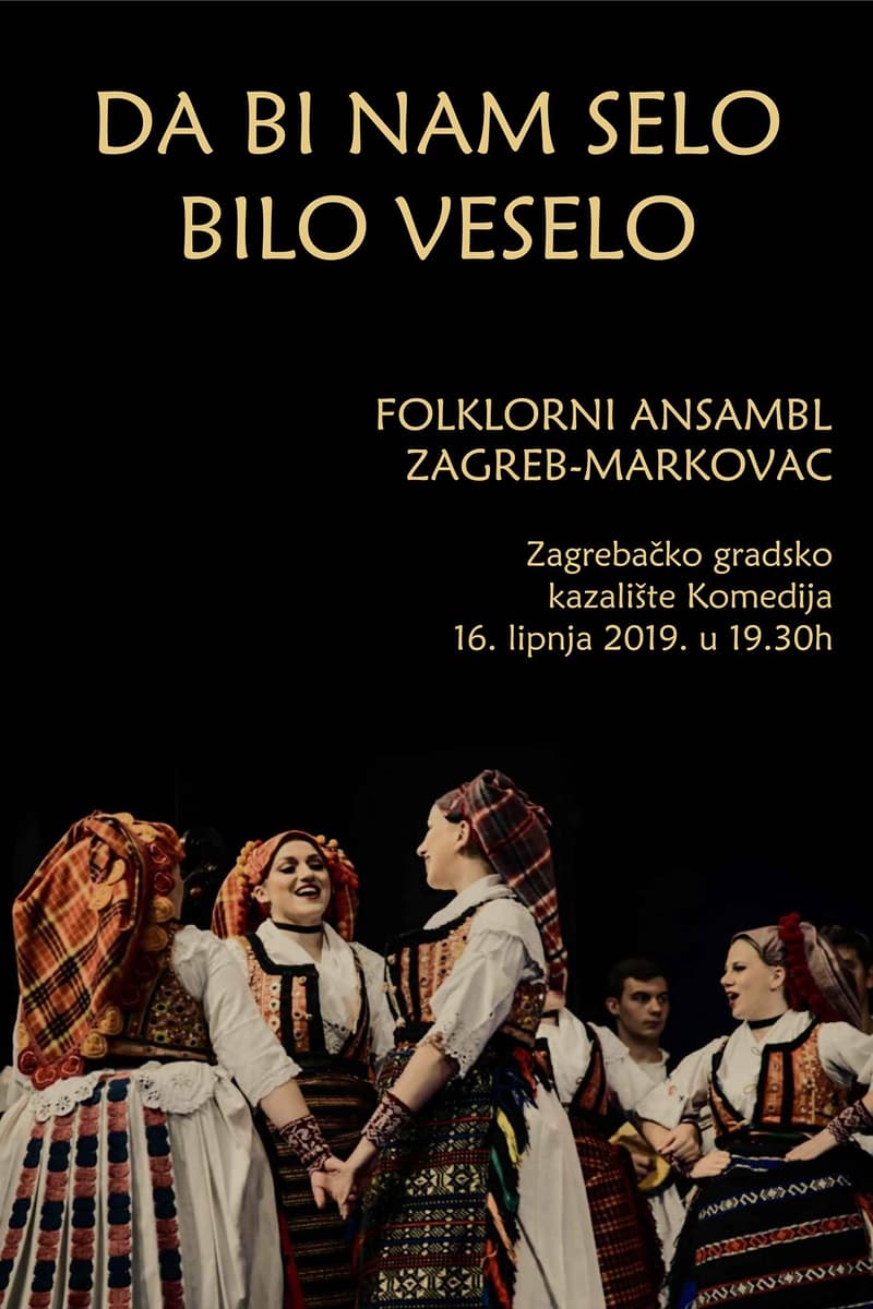 Folklorni Ansambl Zagreb-Markovac - at Zagrebačko gradsko kazalište Komedija - Zagreb - Jun 16, 2019
