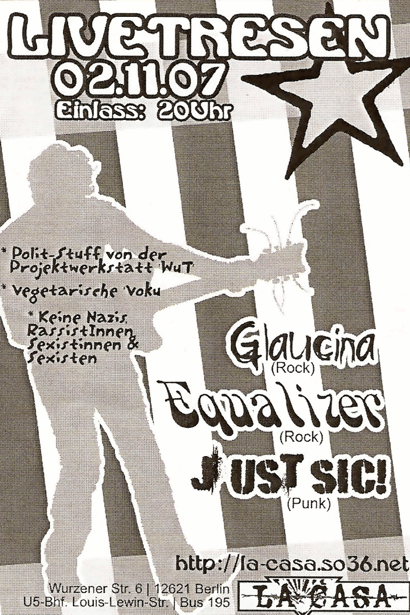 Glaucina, Equalizer, *Polit-Stuff von der Projektwerkstatt WuT, *Vegetarische Voku, Just Sic! - at La Casa - Berlin - Nov 2, 2007