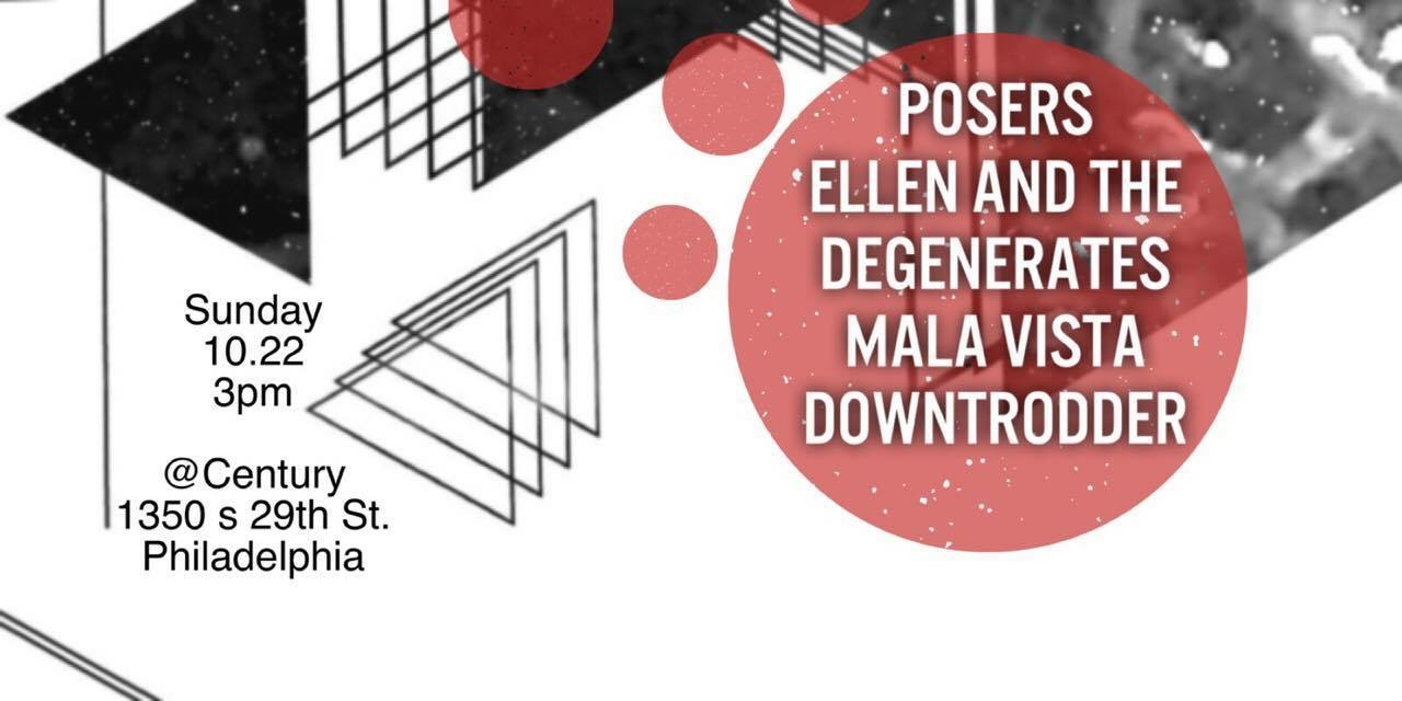 Downtrodder, Mala Vista, Posers, Ellen and the Degenerates - at Century - Philadelphia, PA - Oct 22, 2017
