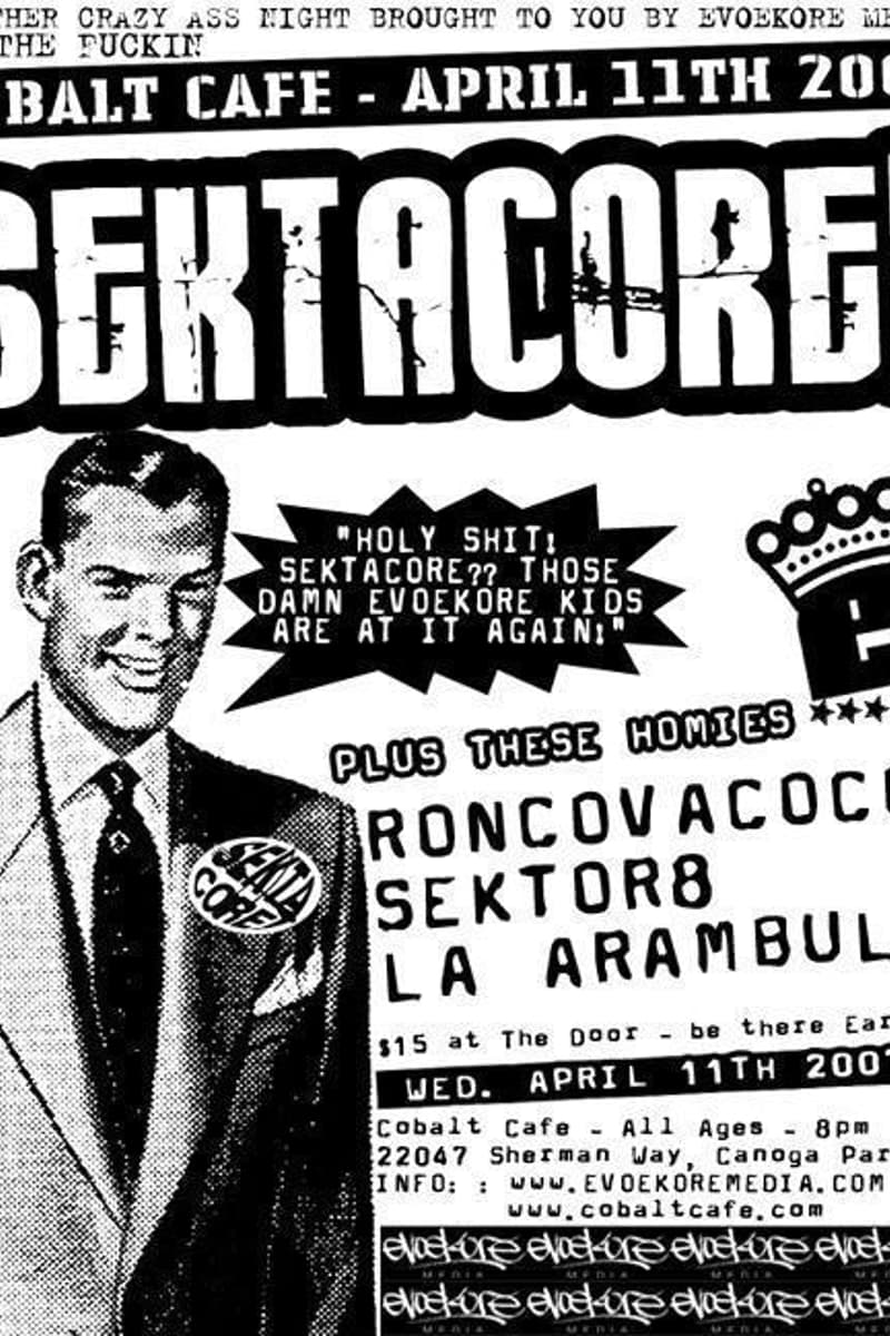Roncovacoco, La Arambula, Sektor8, Sektacore - at Cobalt Cafe - Canoga Park, CA - Apr 11, 2007