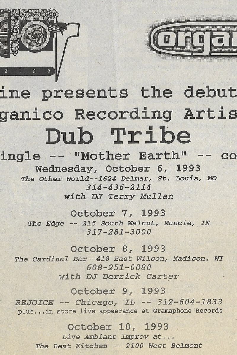 Dub Tribe, DJ Terry Mullan, DJ Derrick Carter - at Multiple venues (tour flyer): The Other World, The Edge, The Cardinal Bar, REJOICE, Gramaphone Records (in-store), The Beat Kitchen - Multiple cities: St. Louis, Muncie, Madison, Chicago, Multiple states: MO, IN, WI, IL - Oct 6, 1993