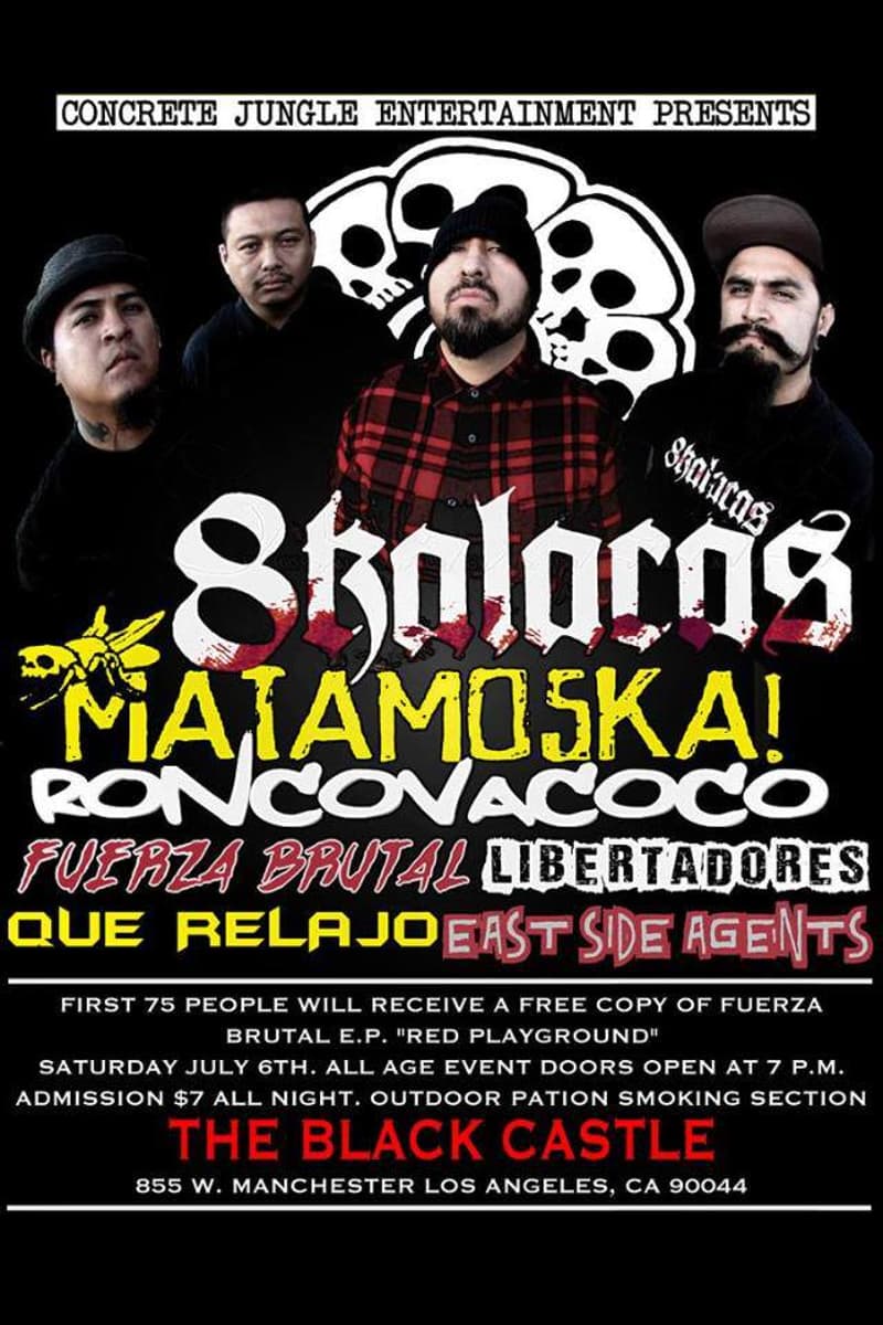 Que Relajo, Roncovacoco, Libertadores, Matamoska!, East Side Agents - at The Black Castle - Los Angeles, CA