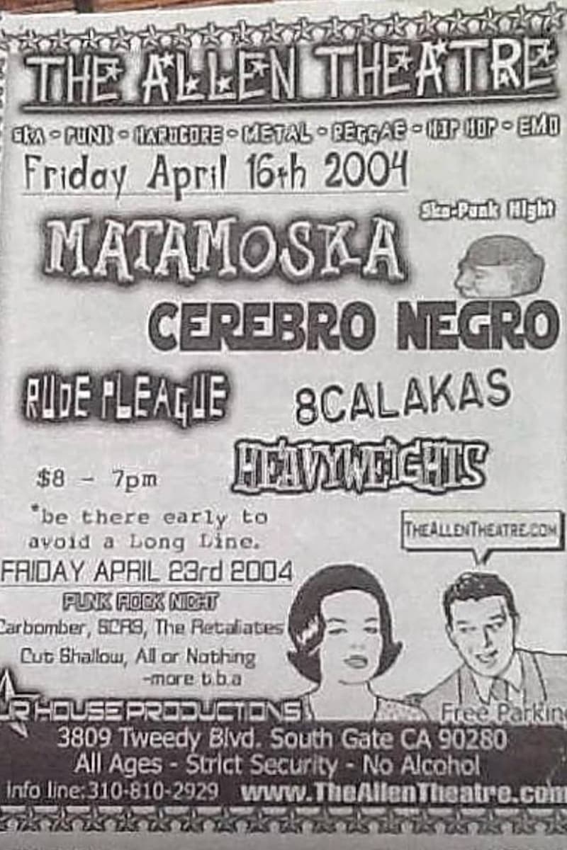 Matamoska, Cerebro Negro, All or Nothing, Heavyweights, 8Calakas - at The Allen Theatre - South Gate, CA - Apr 16, 2004