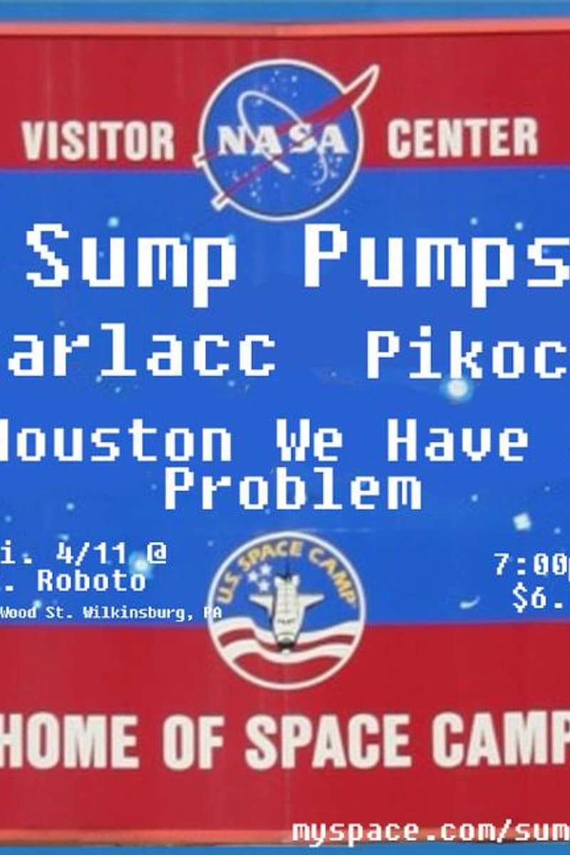 Houston We Have a Problem, Sump Pumps, Sarlacc Pikock - at Mr. Roboto - Wilkinsburg, PA - Apr 11, 2008