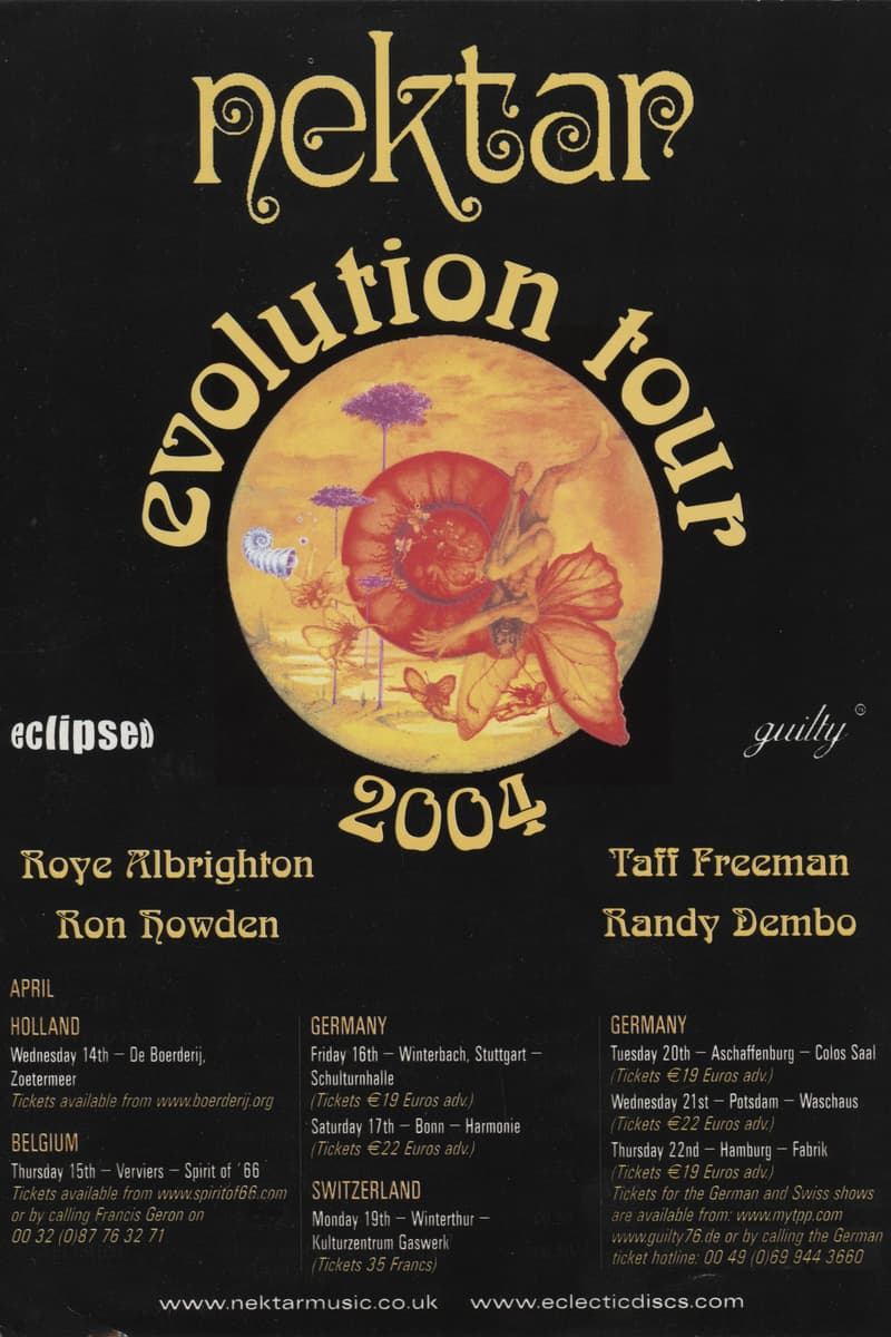 Ron Howden, Nektar, Randy Dembo, Taff Freeman, Roye Albrighton - at Multiple venues - Multiple cities: Zoetermeer, Verviers, Stuttgart/Winterbach, Bonn, Winterthur, Aschaffenburg, Potsdam, Hamburg - Apr 14, 2004