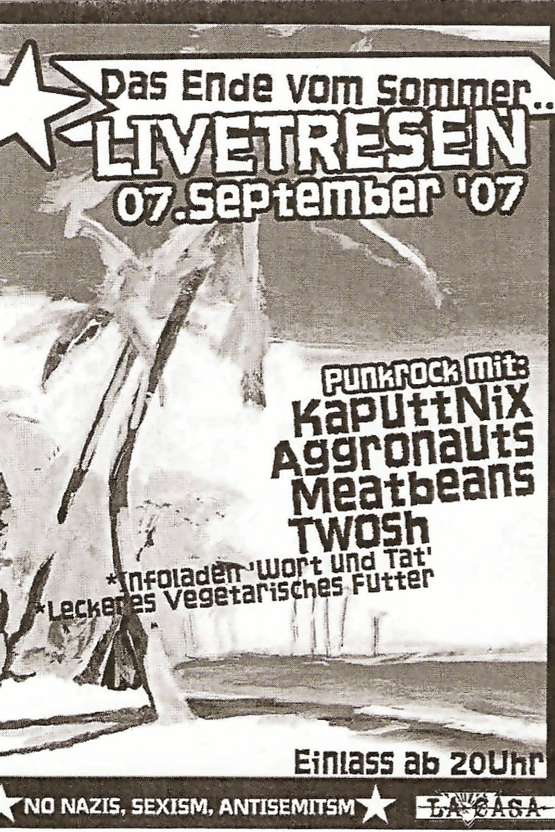 *Leckeres Vegetarisches Futter, TWOSh, No Nazis, Sexism, Antisemitism, Das Ende com Sommer..., Punkrock mit: Kaputtnox Aggronauts Meatbeans Twosh - at La Casa - Berlin - Sep 7, 2007
