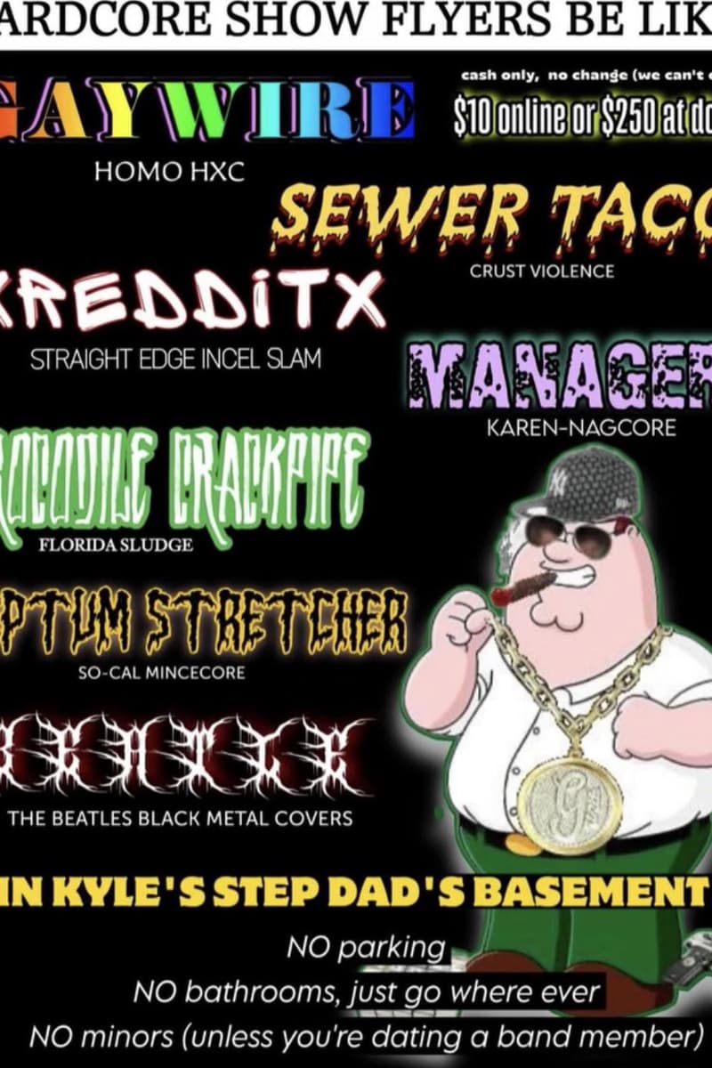 Septum Stretcher, Sewer Taco, The Beatles Black Metal Covers, Crocodile Crackpipe, Gaywire - at Kyle's Step Dad's Basement
