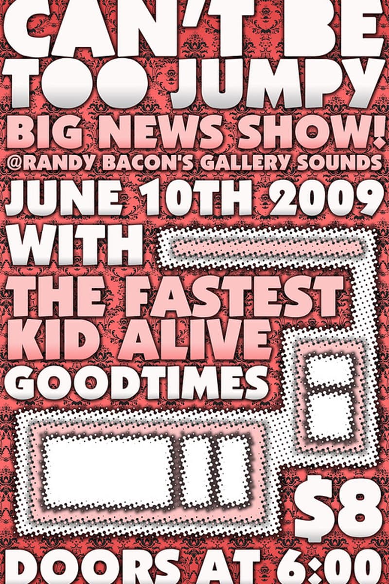 Can't Be Too Jumpy, Goodtimes, The Fastest Kid Alive - at Randy Bacon's Gallery Sounds - Jun 10, 2009