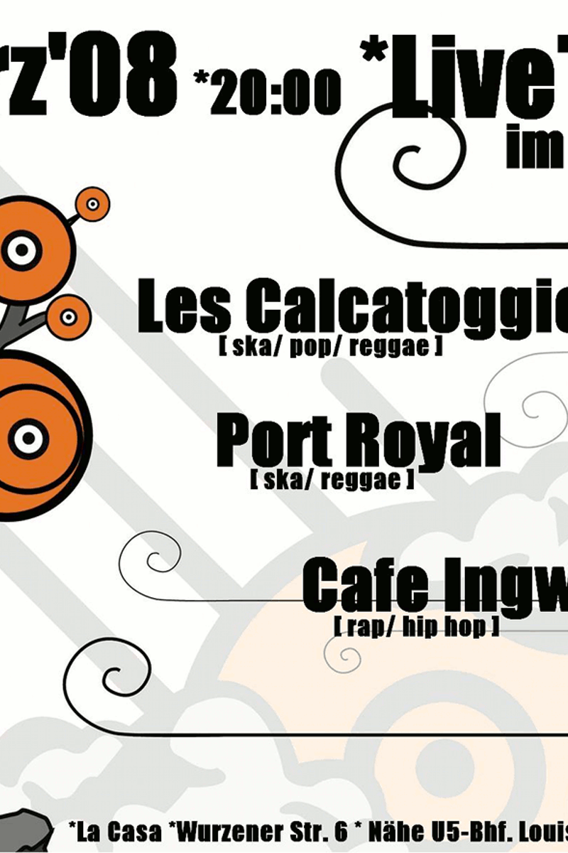 Cafe Ingwa, Port Royal, Les Calcatoggios - at La Casa - Berlin - Mar 7, 2008