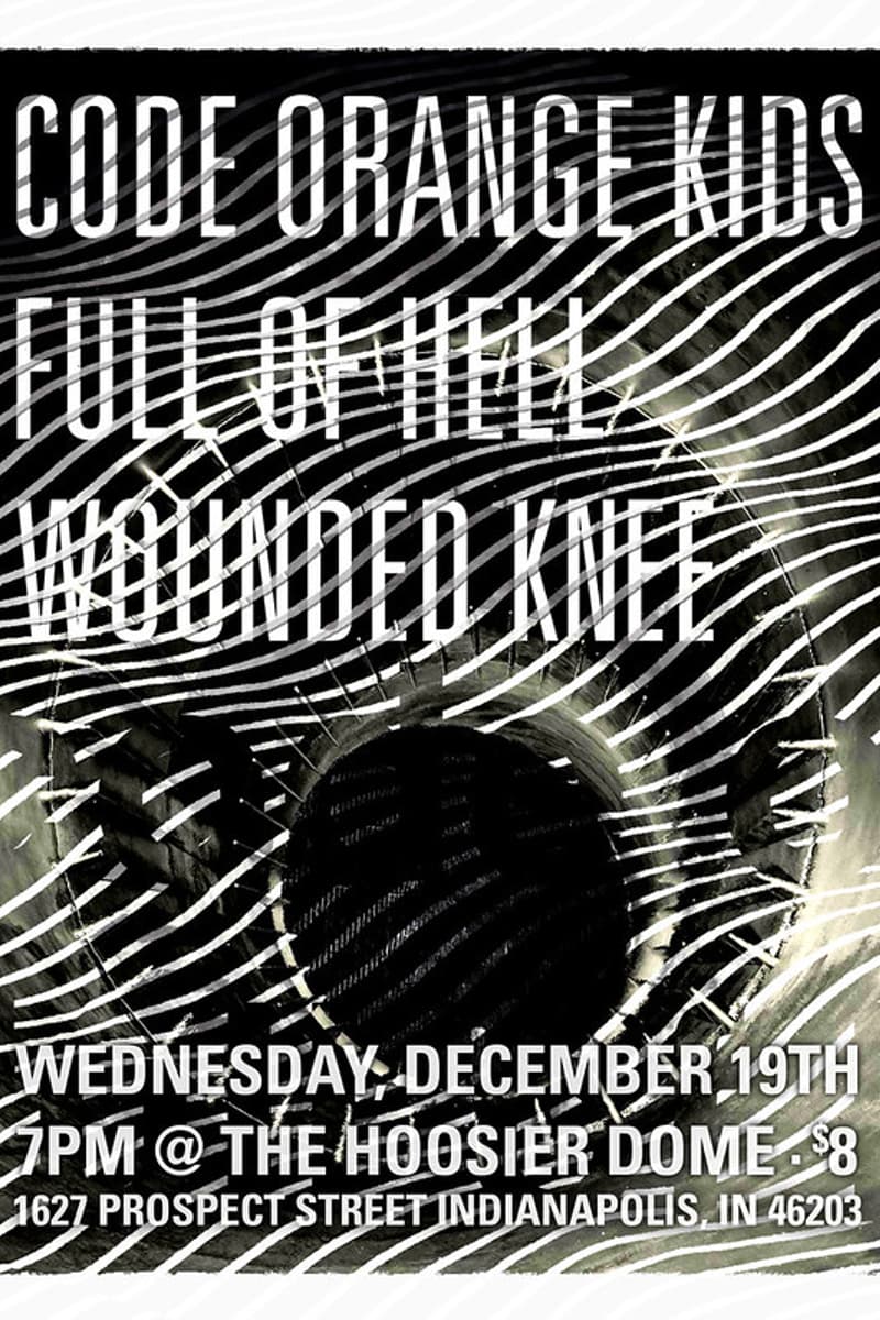 Full of Hell, Code Orange Kids, Wounded Knee - at The Hoosier Dome - Indianapolis, IN - Dec 19, 2012