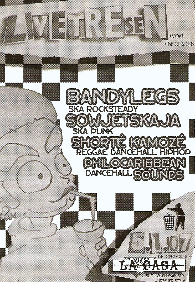 Sowjetskaja, Philocaribbean Sounds, Bandylegs, Shorté Kamozé - at La Casa - Berlin - Jan 5, 2007