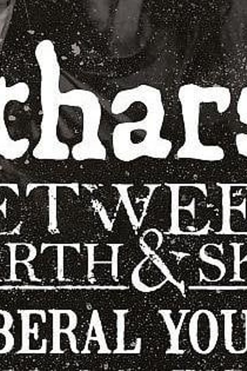 catharsis, Between Earth & Sky, Liberal Youth