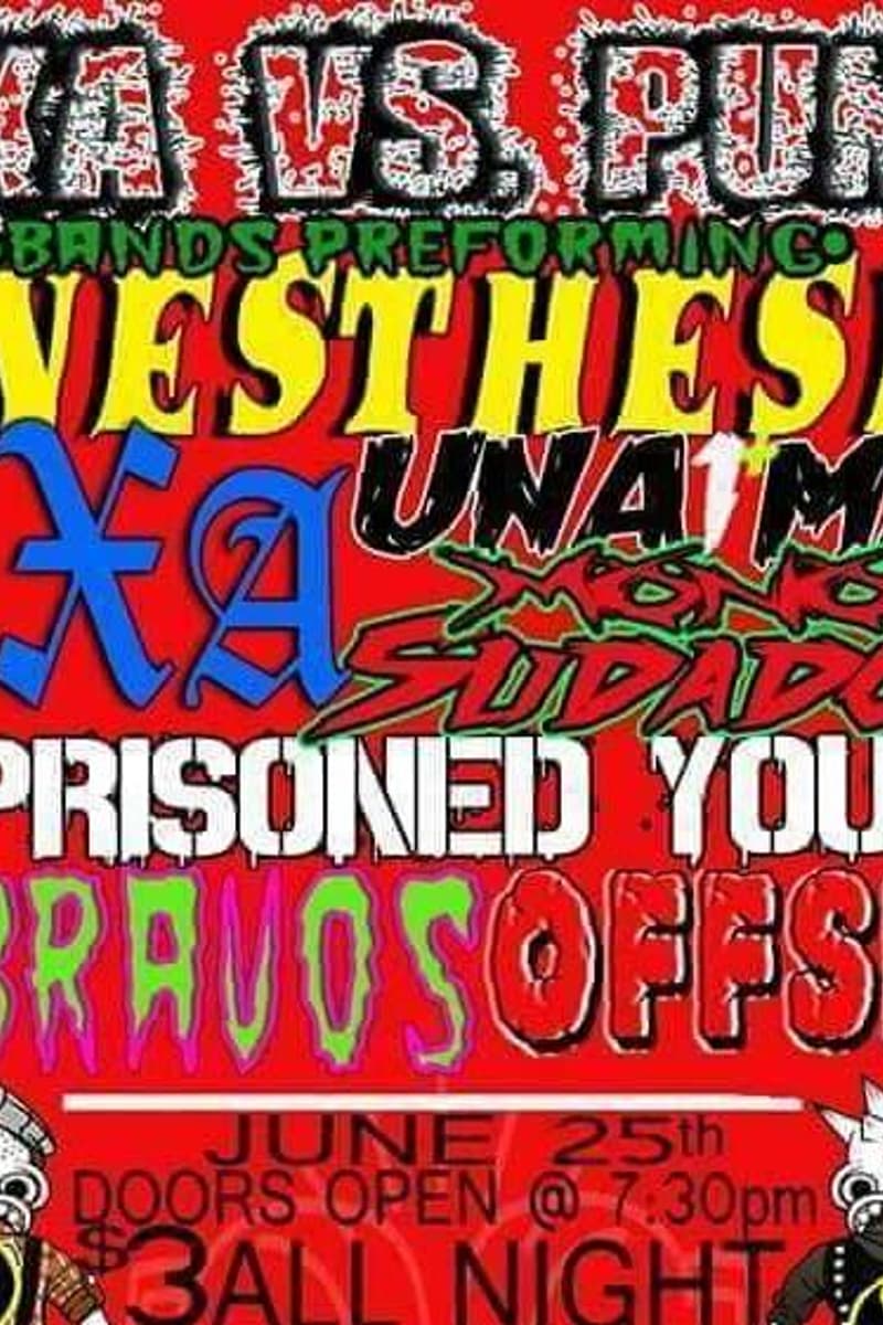 CXA, Imprisoned Youth, The Bravos, Una Mas, Anesthesia