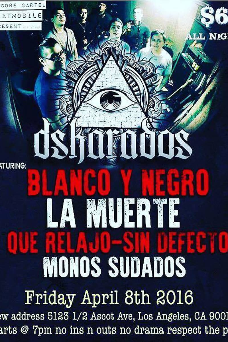 Blanco Y Negro, La Muerte, Dskarados, Que Relajo-Sin Defecto, Monos Sudados - Los Angeles, CA - Apr 8, 2016