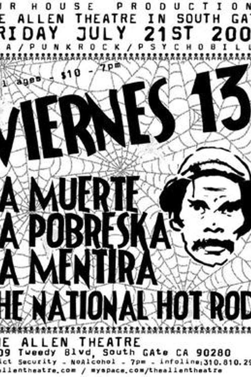 La Mentira, Viernes 13, The National Hot Rods, La Muerte, La Pobreska - at The Allen Theatre - South Gate, CA - Jul 21, 2006
