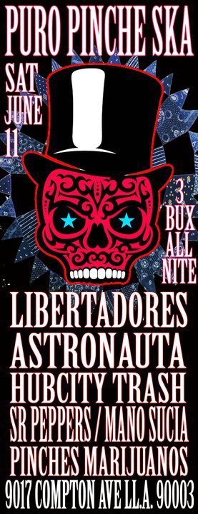 Libertadores, Mano Sucia, SR Peppers, Hubcity Trash, Astronauta - Los Angeles, CA - Jun 11, 2011