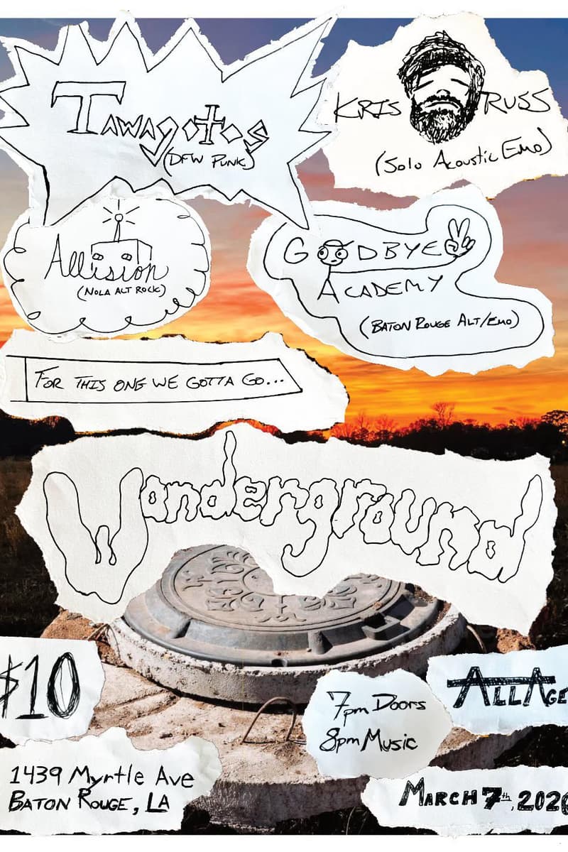 Tawagtos, Goodbye Academy, Allision, Kris Russ - at Wunderground - Baton Rouge, LA - Mar 7, 2026