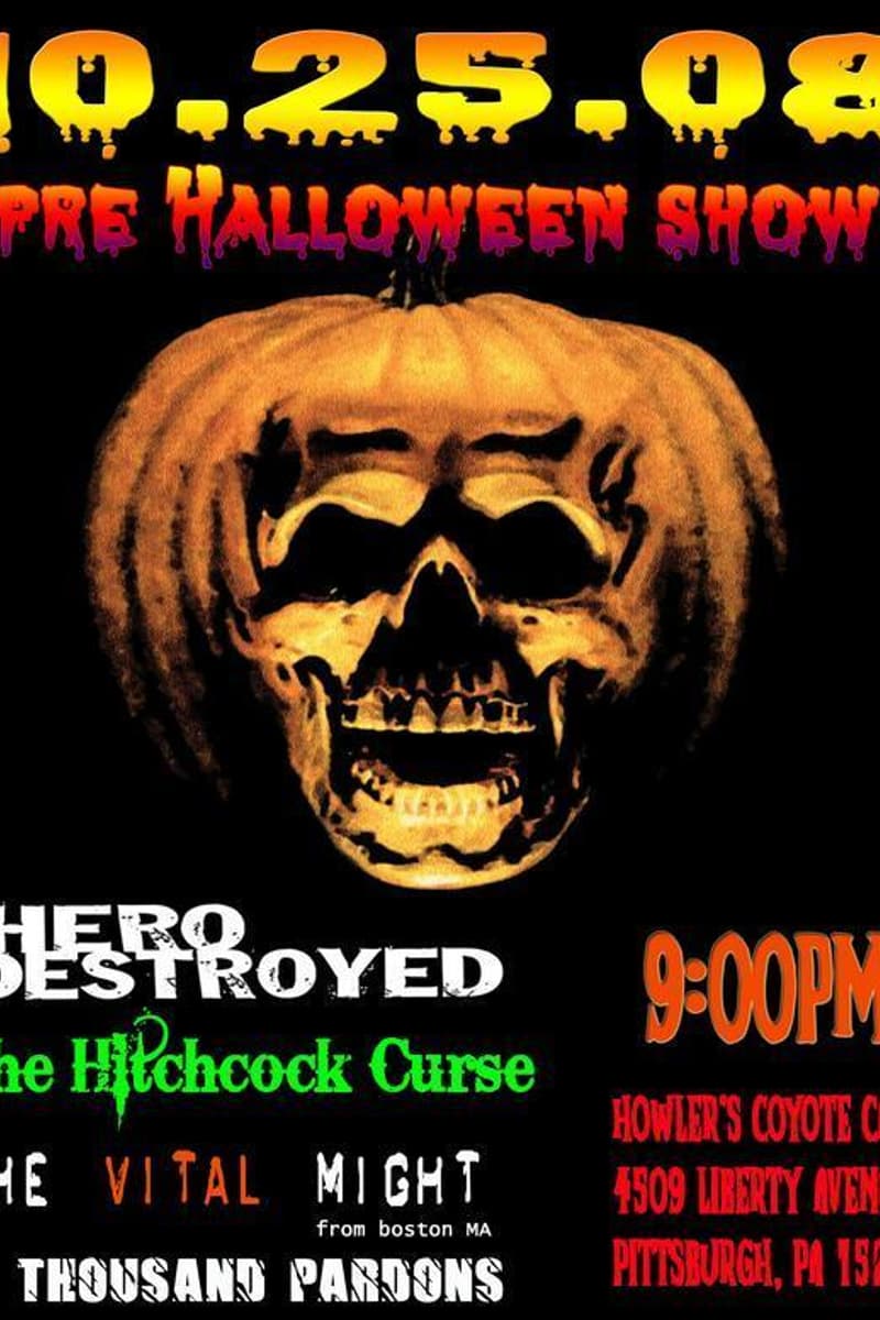 The Hitchcock Curse, Hero Destroyed, The Vital Might, A Thousand Pardons - at Howler's Coyote Cafe - Pittsburgh, PA - Oct 25, 2008