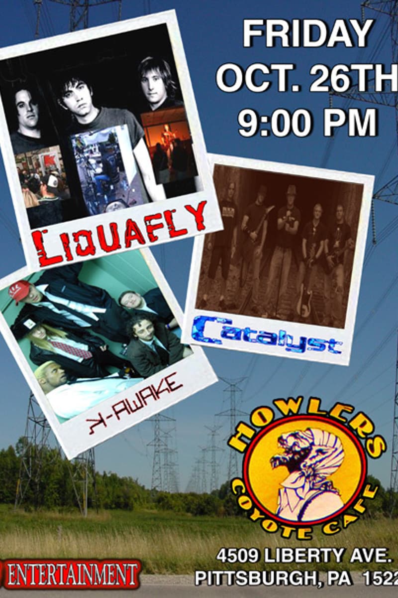 Liquafly, Catalyst, X-Awake - at Howlers Coyote Cafe - Pittsburgh, PA - Oct 26, 2007