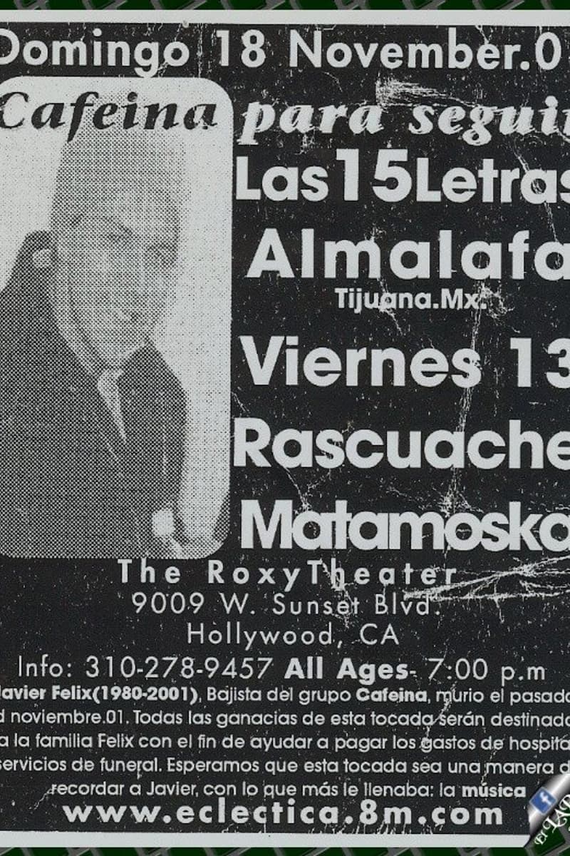 Matamoska, Cafeina, Las 15 Letras, Viernes 13, Almalafa - at The Roxy Theater - Hollywood, CA - Nov 18, 2001