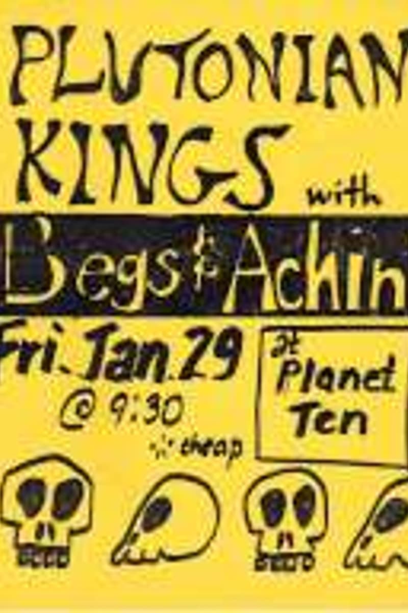 Plutonian Kings, Begs & Achin' - at Planet Ten