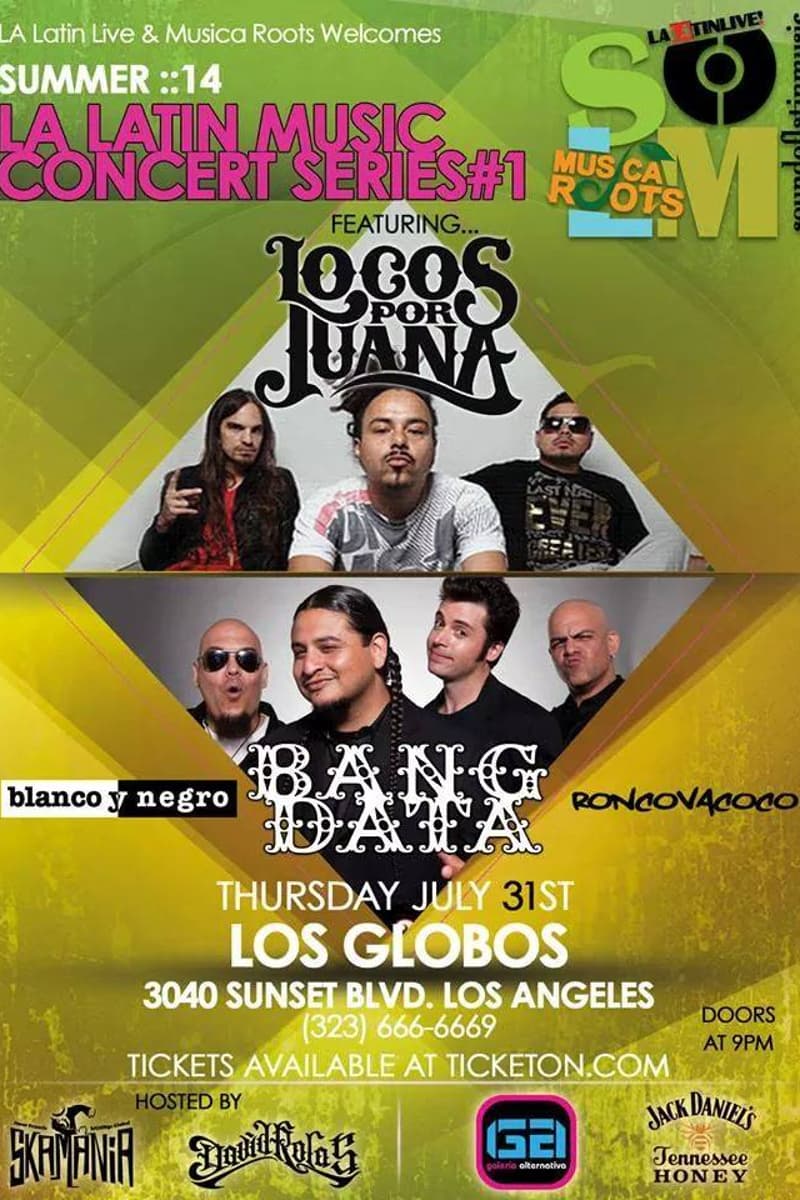 Locos Por Juana, Roncovacoco, Blanco Y Negro, Bang Data - at Los Globos - Los Angeles, CA - Jul 31, 2014