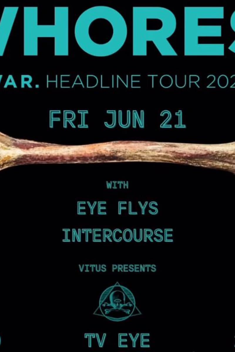 Intercourse, Eye Flys, Whores. - at TV Eye - New York City, NY - Jun 21, 2024