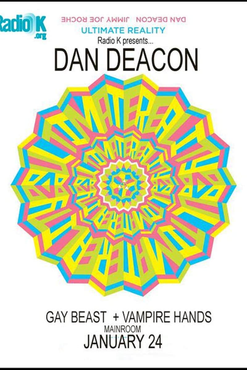 Ultimate Reality, Gay Beast, Vampire Hands, Jimmy Joe Roche, Dan Deacon - at Mainroom