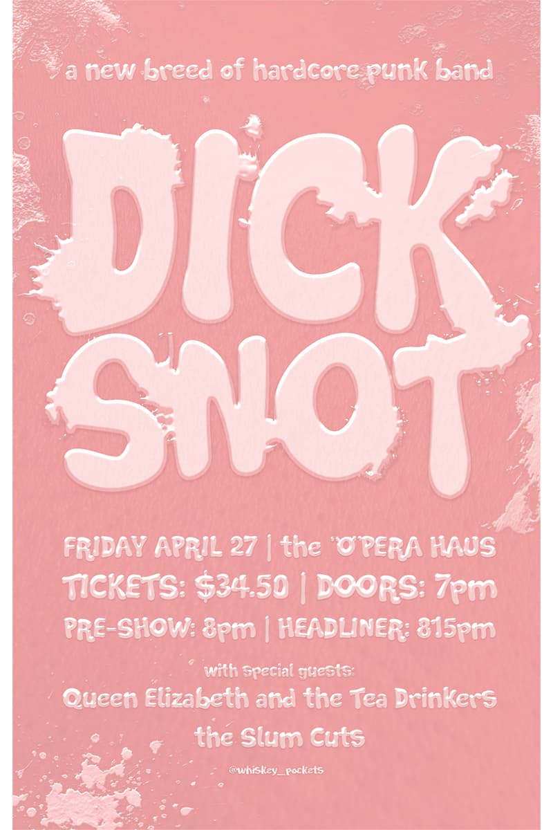 the Slum Cuts, Queen Elizabeth and the Tea Drinkers, Dick Snot - at the 'O'pera Haus - Apr 27, 2018