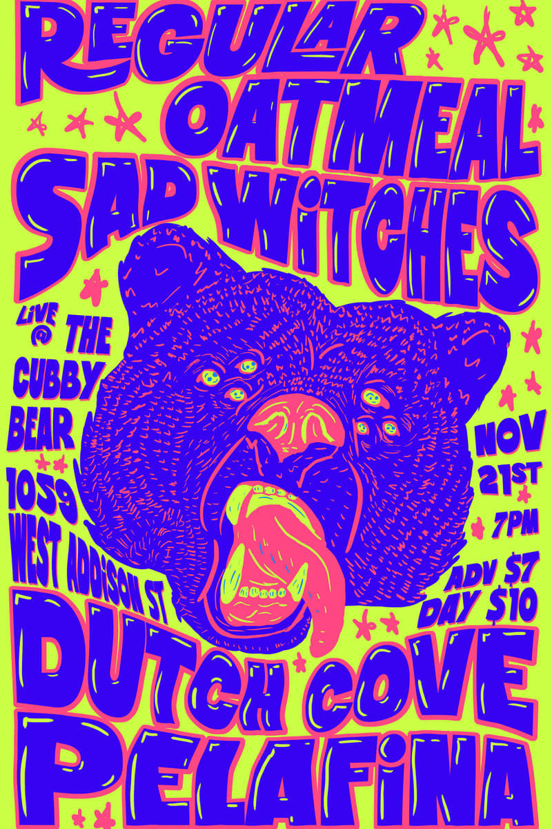 Regular Oatmeal, Sap Witches, Pelafina, Dutch Cove - at The Cubby Bear - Chicago, IL