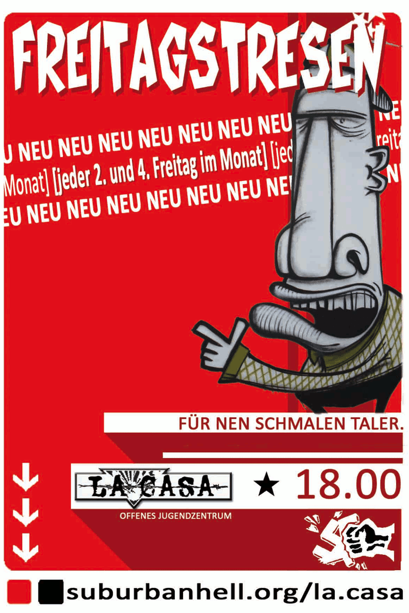 Freitagstresen, suburbanhell.org/la.casa, Für nen schmalen Taler., ... NEU NEU NEU ... - at La Casa - Offenes Jugendzentrum - Berlin