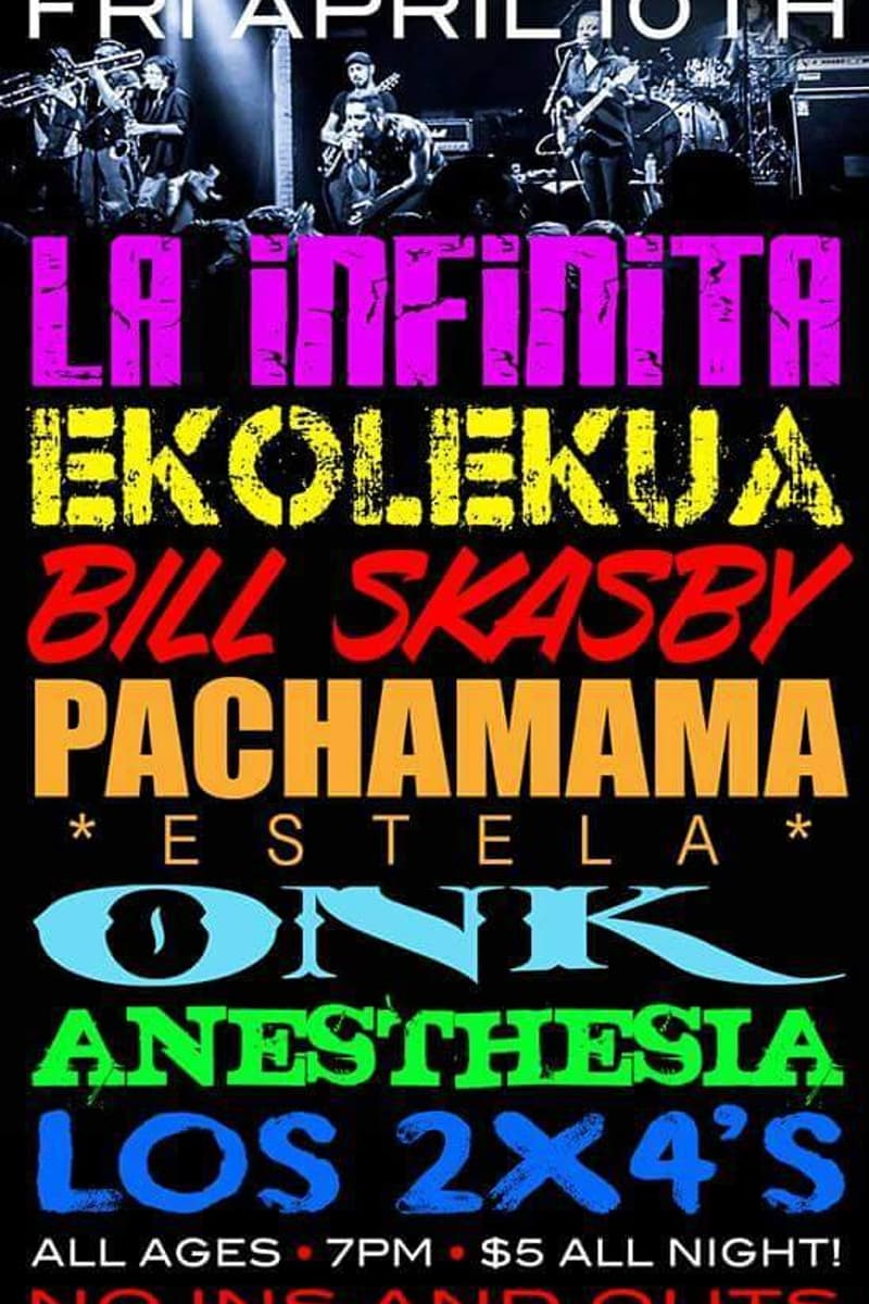 La Infinita, Anesthesia, ONK, Estela, Los 2x4's - Los Angeles, CA - Apr 10, 2015
