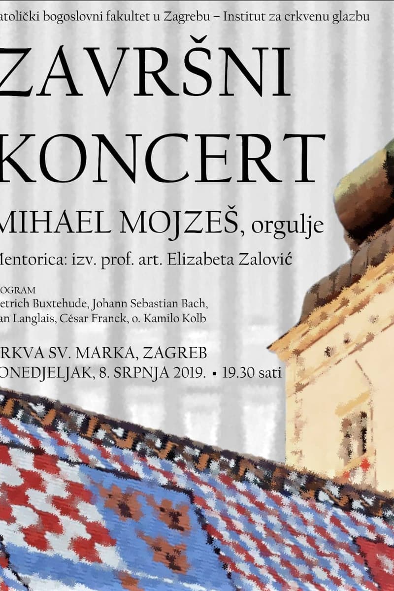 Johann Sebastian Bach, o. Kamilo Kolb, Dietrich Buxtehude, Mihael Mojzeš, Jean Langlais - at Crkva Sv. Marka - Zagreb - Jul 8, 2019