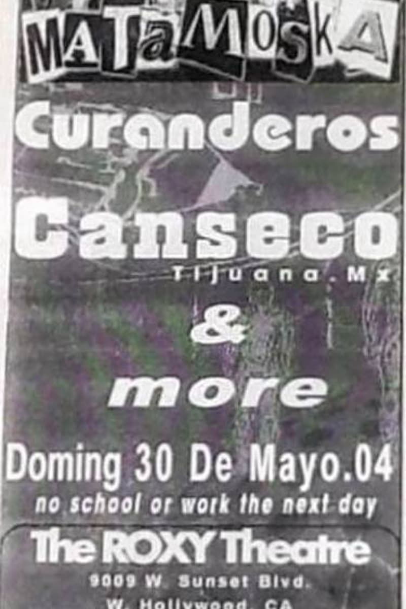 Matamoska, Canseco, Curanderos - at The Roxy Theatre - West Hollywood, CA - May 30, 2004