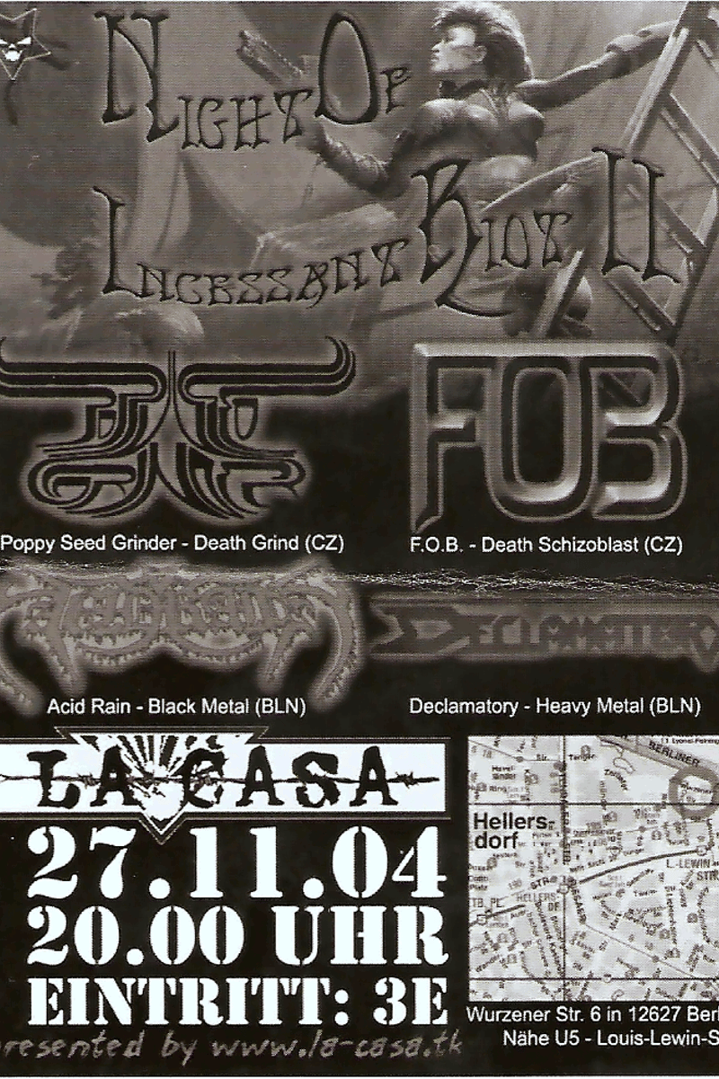 F.O.B., Poppy Seed Grinder, Poppy Seed Grinder - Death Grind, F.O.B. - Death Schizoblas, Acid Rain - Black Metal - at La Casa - Berlin - Nov 27, 2004