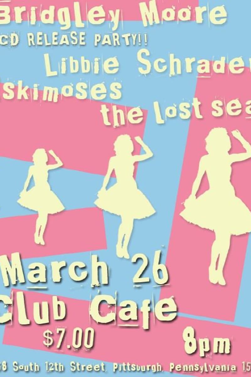 Eskimoses, Libbie Schrader, Bridgley Moore, The Lost Sea - at Club Cafe - Pittsburgh, PA