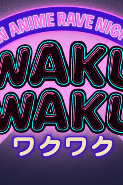 Waku Waku: Anime Rave May 30, 2026 Seattle