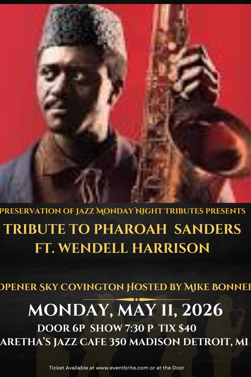 Pharoah Sanders Tribute  ft Wendell Harrison & Pamela Wise Harrison - Detroit, MI - May 11, 2026