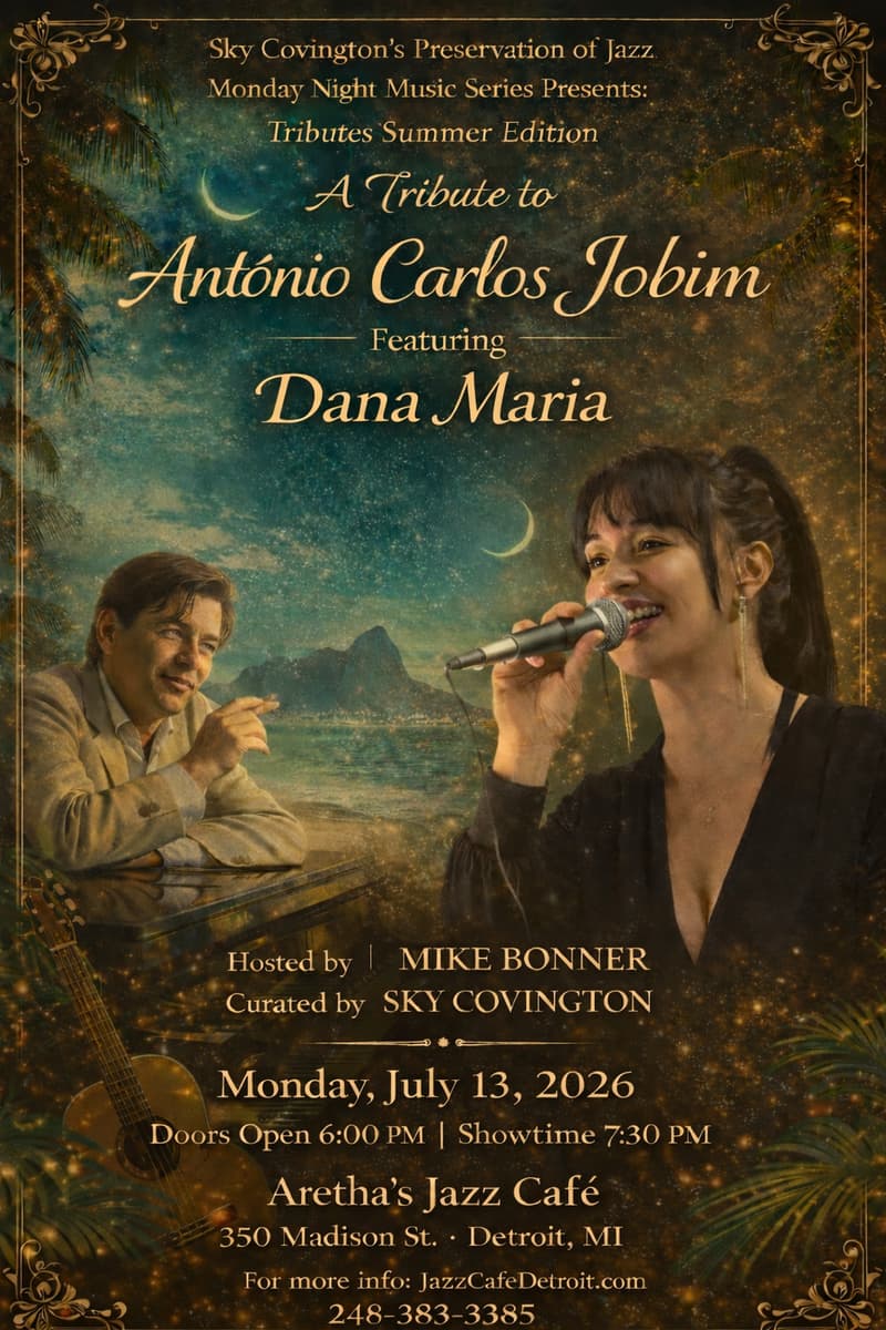 A Tribute to Antônio Carlos Jobim Featuring Dana Maria - Detroit, MI - Jul 13, 2026